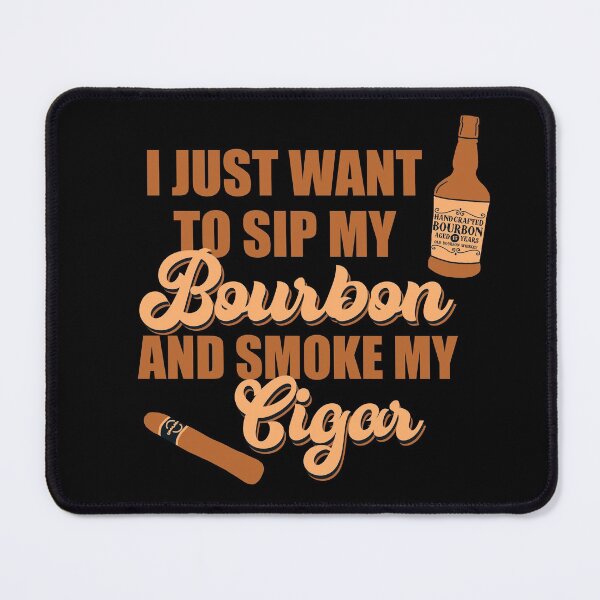Item preview, I just want to sip my bourbon and smoke my cigar designed and sold by JokeGysen.