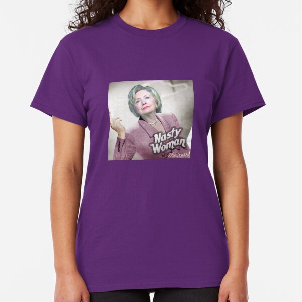 Nasty Woman Classic T-Shirt