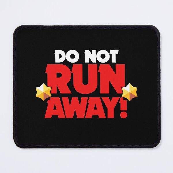 Item preview, Do not run away - Brawl Stars designed and sold by Store-Designify.