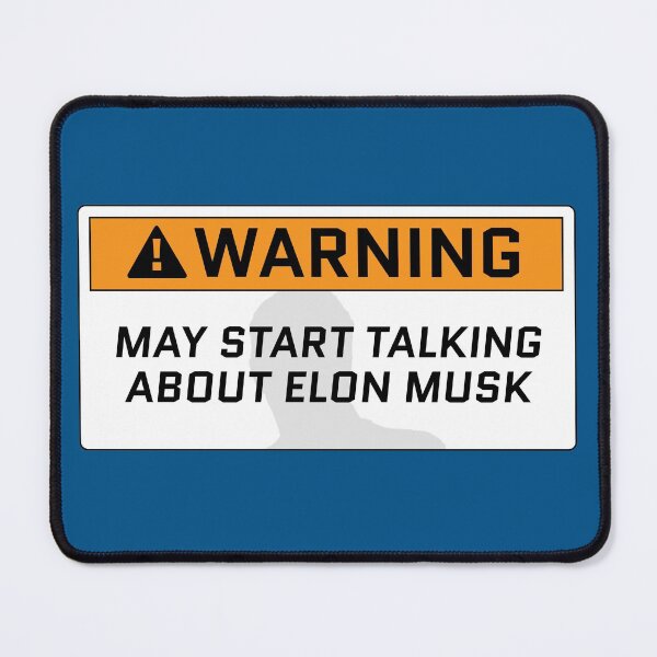 Item preview, Warning! May Start Talking About Elon Musk Meme designed and sold by SeguinM.