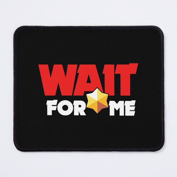 Item preview, Wait for me - Brawl Stars designed and sold by Store-Designify.