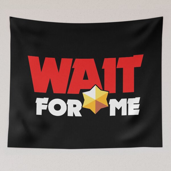 Item preview, Wait for me - Brawl Stars designed and sold by Store-Designify.