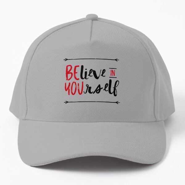 Believe In Yourself Baseball Cap