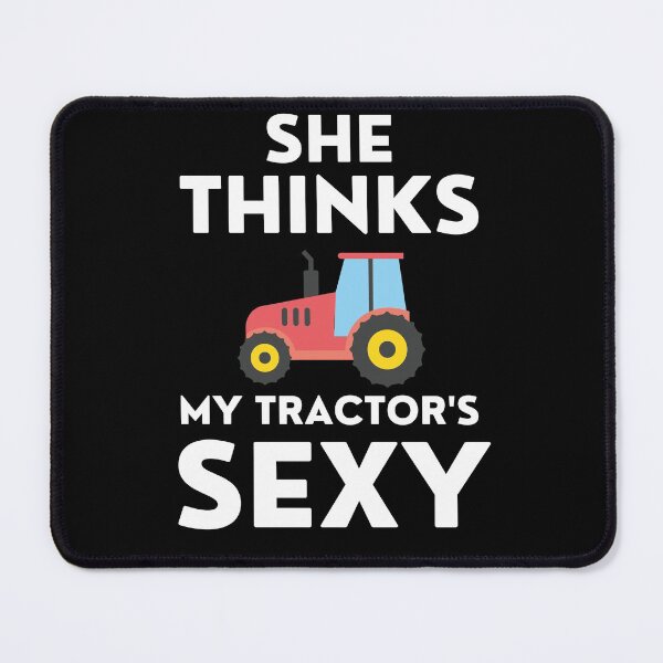 Item preview, She Thinks My Tractors Sexy designed and sold by Amovar.