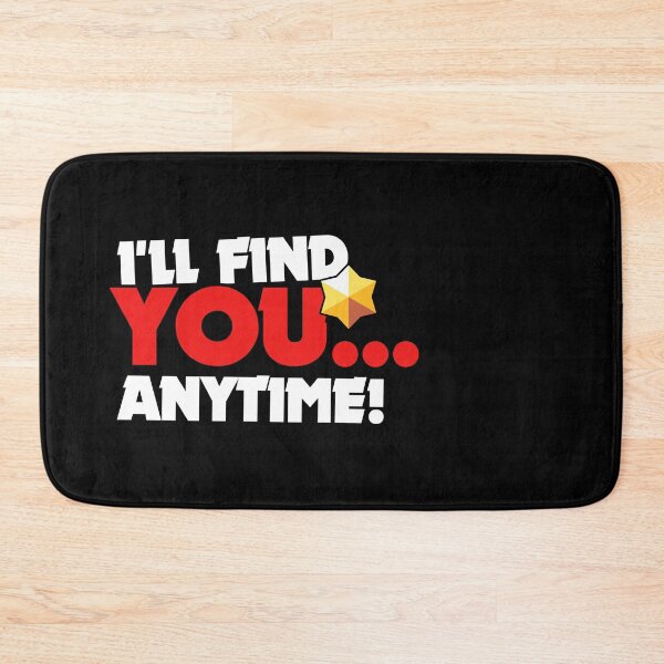 Item preview, I'll find you anytime! - Brawl Stars designed and sold by Store-Designify.