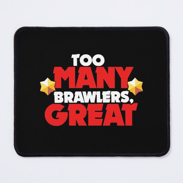 Item preview, Too many brawlers, great - Brawl Stars designed and sold by Store-Designify.