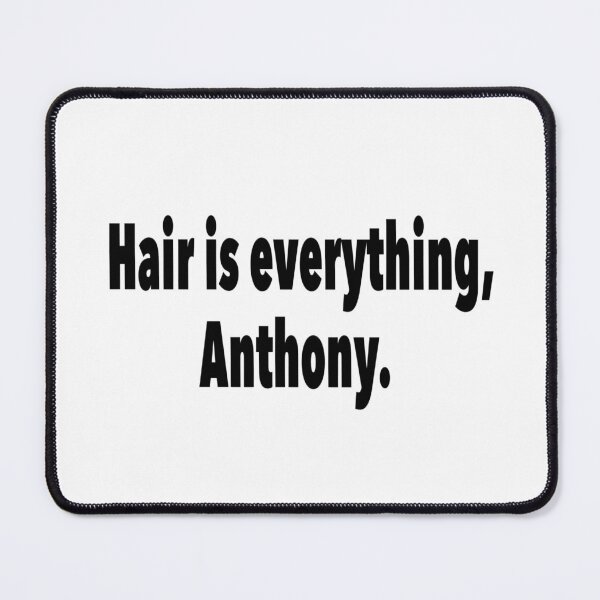 Item preview, Hair is everything Anthony. designed and sold by Princifer.