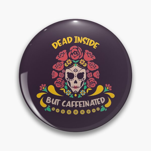 Item preview, Dead Inside But Caffeinated, Coffee lover, Coffee, Dead Inside But Caffeinated Design designed and sold by graphic-genie.