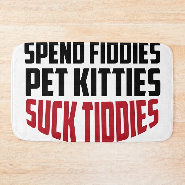Item preview, Spend Fiddies Pet Kitties Suck Tiddies  designed and sold by ussastore.