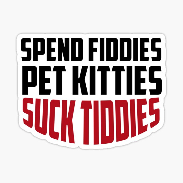 Artikel-Vorschau von Verbringen Sie Fiddies Pet Kitties Suck Tiddies, designt und verkauft von ussastore.