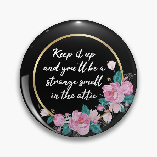 Item preview, Keep it up and You'll be a Strange Smell in the Attic designed and sold by kindxinn.