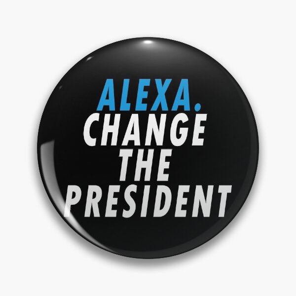 Item preview, Alexa Change The President designed and sold by Berouita studio .