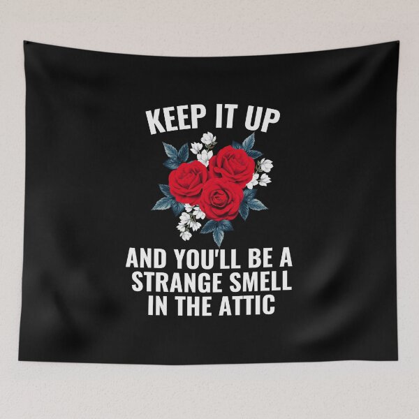 Item preview, Keep it up and You'll be a Strange Smell in the Attic designed and sold by kindxinn.