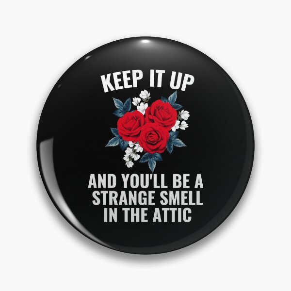 Item preview, Keep it up and You'll be a Strange Smell in the Attic designed and sold by kindxinn.