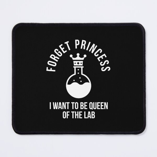 Item preview, Forget Princess, I Want to be Queen Of The Lab designed and sold by Theleochick.