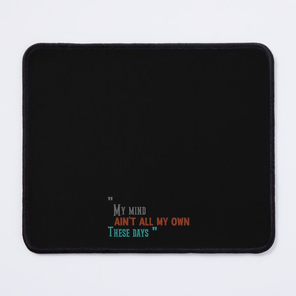 Item preview, "My mind ain't all my own these days." THE BEST QUALITY OF STICKERS & T-SHIRT designed and sold by thechamppainter.