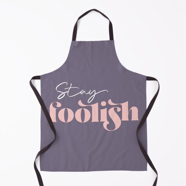 Item preview, Stay foolish designed and sold by squishyrainbow.