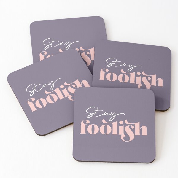 Item preview, Stay foolish designed and sold by squishyrainbow.