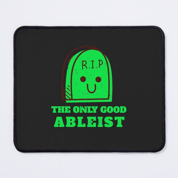 Item preview, The Only Good Ableist  designed and sold by Disabledland.
