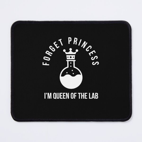 Item preview, Forget Princess, I'm Queen Of The Lab designed and sold by Theleochick.