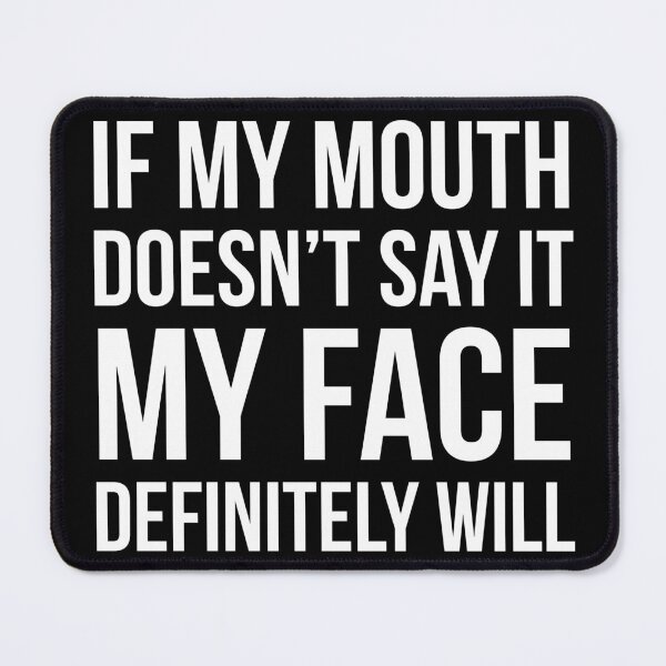 Item preview, If My Mouth Doesn't Say It designed and sold by evokearo.