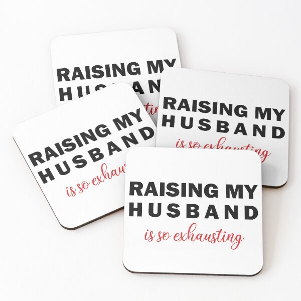 Item preview, Raising My Husband Is So Exhausting designed and sold by Tatus Brinal.