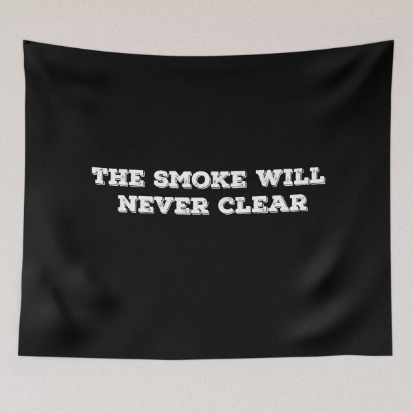 Item preview, The Smoke Will Never Clear designed and sold by Ilustrats.