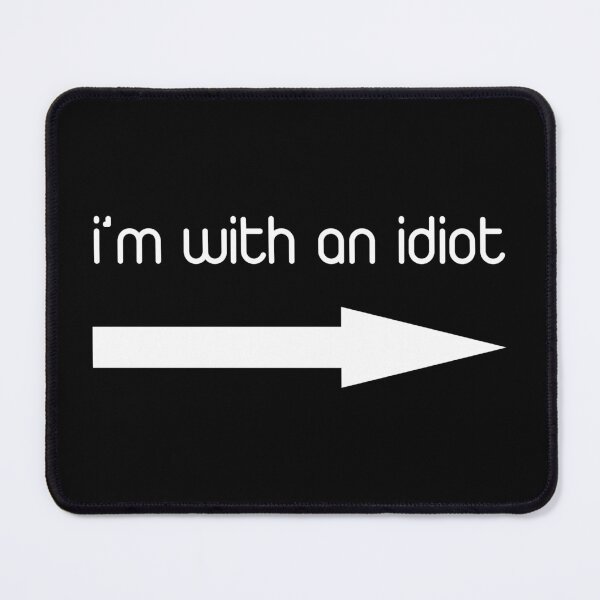 Item preview, I Am With An Idiot, White (2021-2-IAWAI-1) designed and sold by NY-Prints-USA.