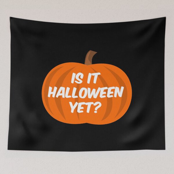 Item preview, IS IT HALLOWEEN YET designed and sold by Dobsy.