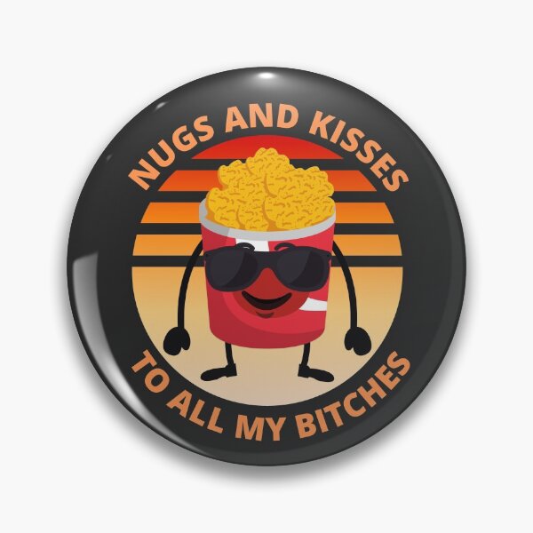 Item preview, Nugs And Kisses To All My B.itches - Funny saying  designed and sold by SweetbeStore.