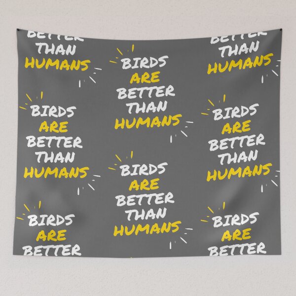 Item preview, Birds are better than Humans designed and sold by VrajStudio.