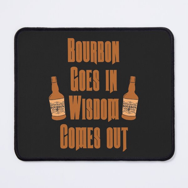 Item preview, Bourbon goes in, wisdom comes out gift for bourbon lovers designed and sold by JokeGysen.