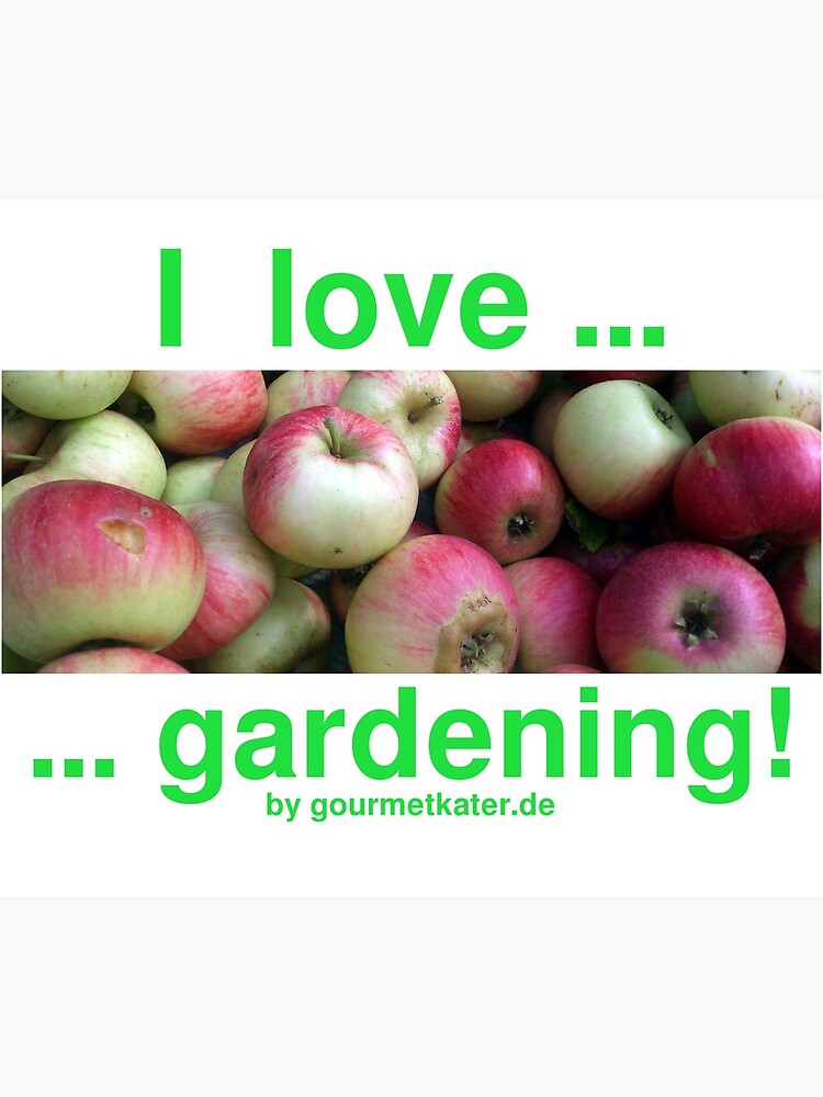 I love gardening - Äpfel von Gourmetkater