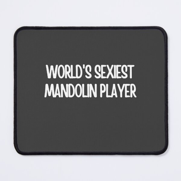 Item preview, Worlds Sexiest Mandolin Player designed and sold by choceclairs.