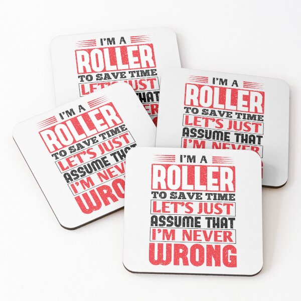 Item preview, Roller To Save Time Let's Just Assume That I'm Never Wrong| Perfect Gift designed and sold by charlotteri.