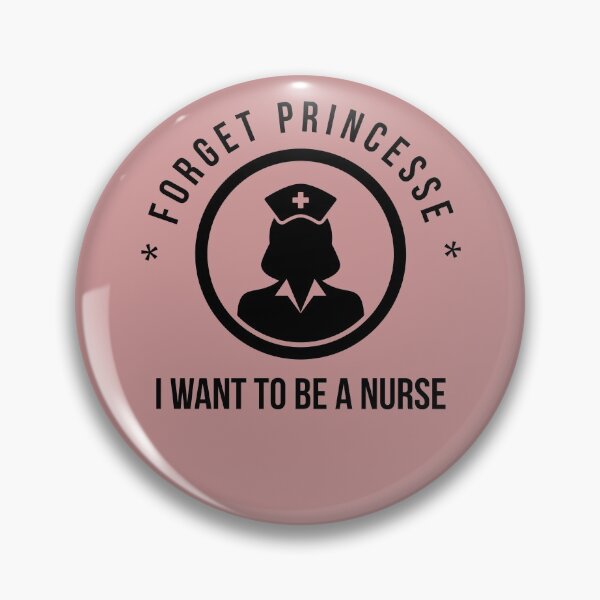 Item preview, Forget Princess, I Want to be a nurse - Future nurse design designed and sold by Theleochick.