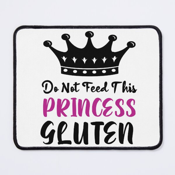 Item preview, do not feed this princess gluten designed and sold by ussastore.