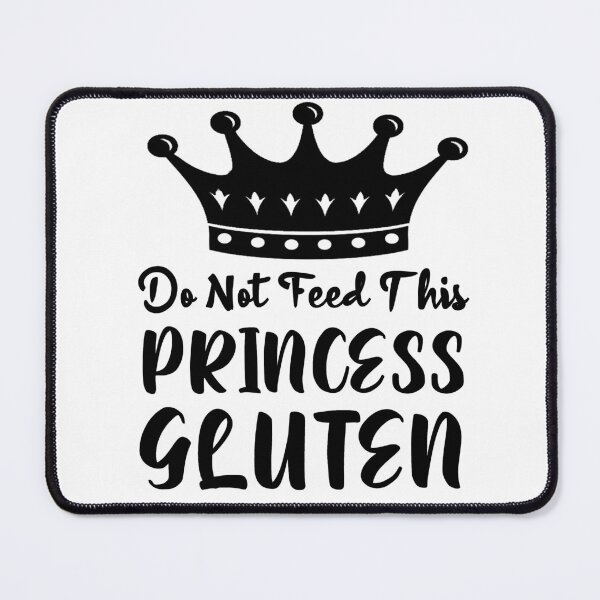 Item preview, do not feed this princess gluten designed and sold by ussastore.