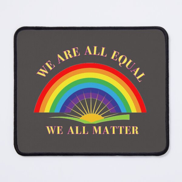Item preview, We are all equal we all matter designed and sold by TheRightHonMP.