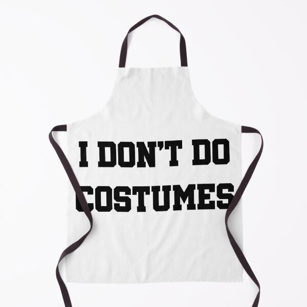Item preview,  I DON'T DO COSTUMES designed and sold by Dobsy.