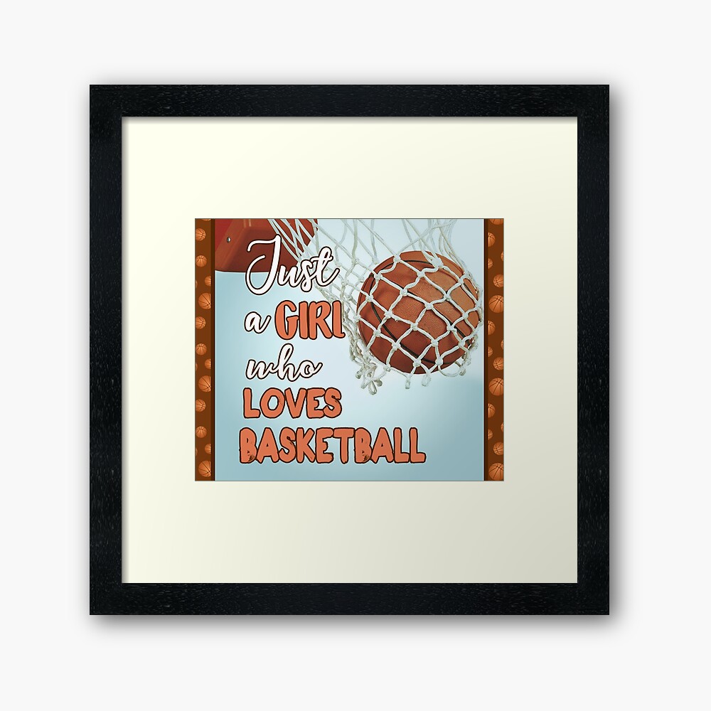 JUST A GIRL WHO LOVES BASKETBALL Poster for Sale by loveisasecret |  Redbubble