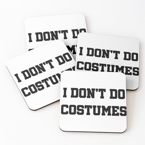 Item preview,  I DON'T DO COSTUMES designed and sold by Dobsy.