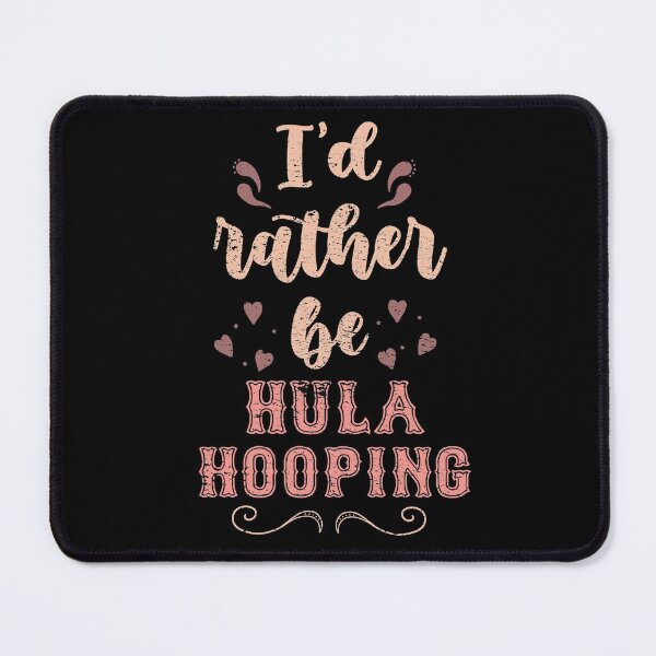 Item preview, I’d Rather Be Hula Hooping Gift For Hula Hoopers designed and sold by JokeGysen.