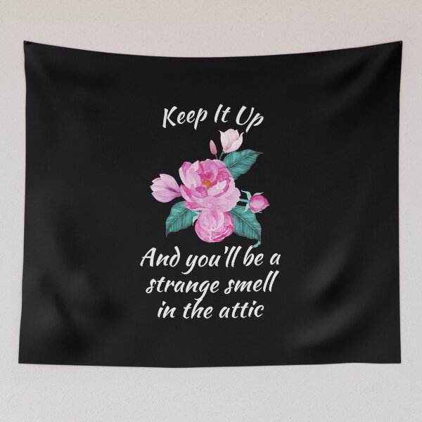 Item preview, Keep it up and You'll be a Strange Smell in the Attic designed and sold by kindxinn.