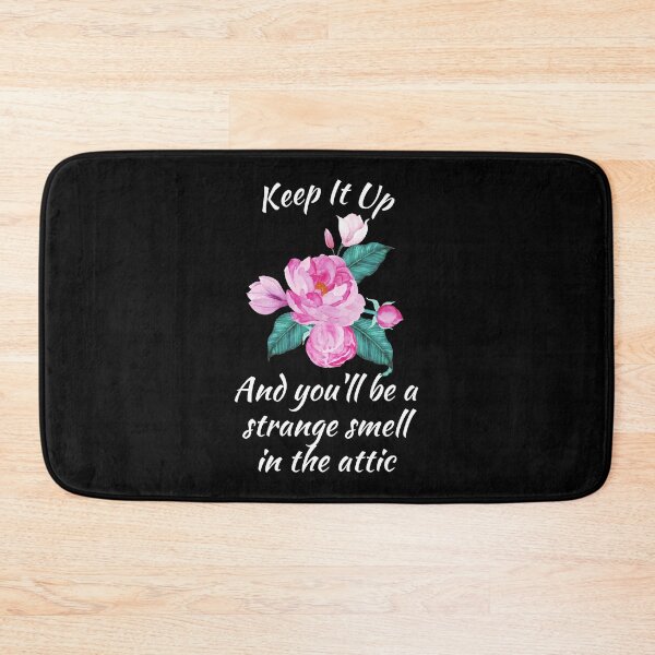 Item preview, Keep it up and You'll be a Strange Smell in the Attic designed and sold by kindxinn.
