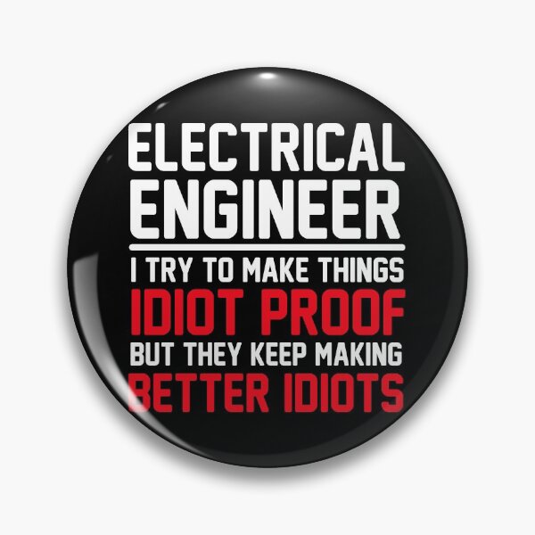 Item preview, Funny Electrical Engineer Idiot Proof Sarcastic Engineering designed and sold by Boum04.