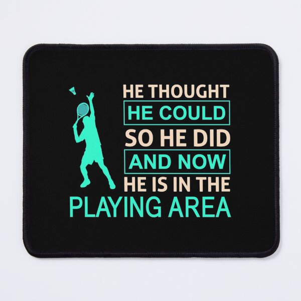 Item preview, He is in the Playing Area| Perfect Gift|Badminton gift designed and sold by janusisu.
