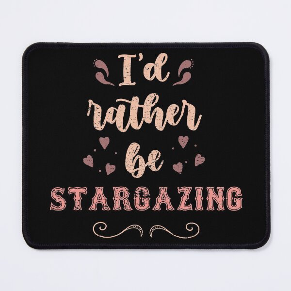 Item preview, I’d Rather Be Stargazing Gift For Stargazers designed and sold by JokeGysen.