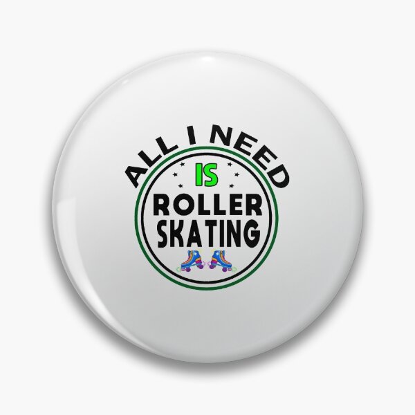 Item preview,   all i need is roller skating| Perfect Gift designed and sold by charlotteri.