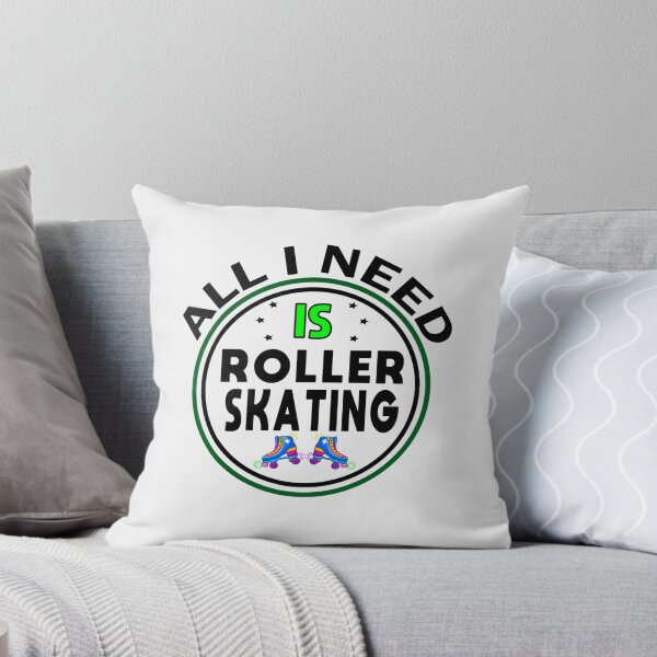 Item preview,   all i need is roller skating| Perfect Gift designed and sold by charlotteri.